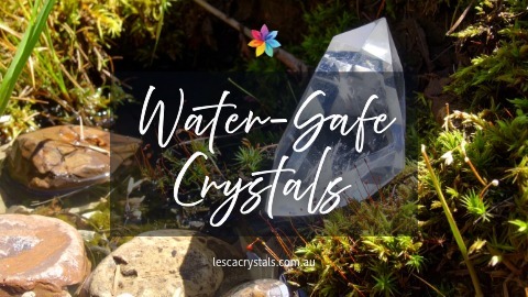 Water-Safe & Toxic Crystals